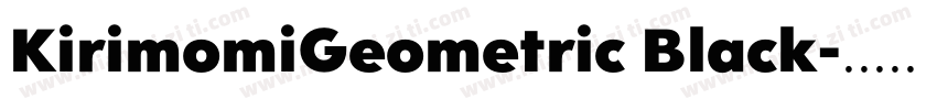 KirimomiGeometric Black字体转换